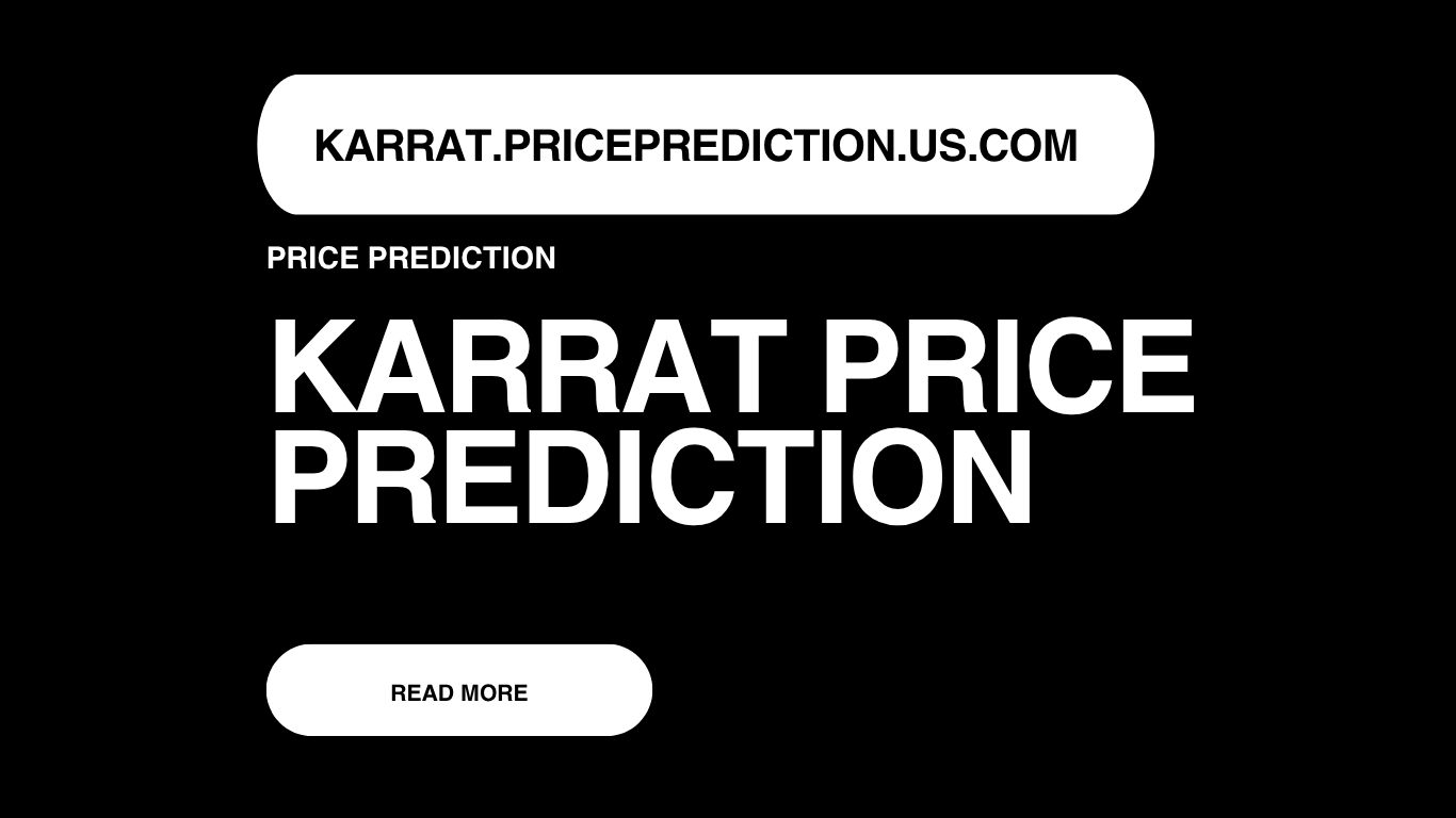 Karrat Price Prediction |Karrat Forecast 2025, 2030, 2040